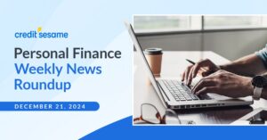 Personal finance weekly news roundup December 21, 2024