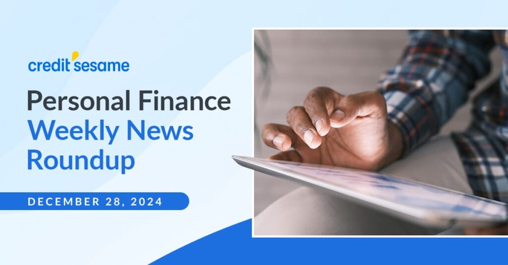 Personal finance weekly news roundup December 28, 2024