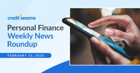 Personal finance weekly news roundup February 15, 2025