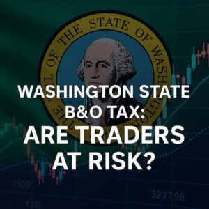 New Washington State Tax Law Threatens Active Traders