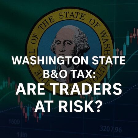 New Washington State Tax Law Threatens Active Traders