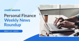 Personal finance weekly news roundup May 17, 2025