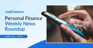 Personal finance weekly news roundup June 21, 2025