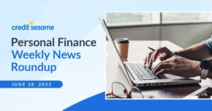 Personal finance weekly news roundup June 28, 2025